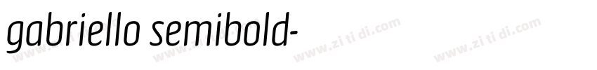 gabriello semibold字体转换 gabriello semibold字体转换